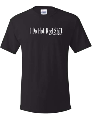 I Do Hot Rod Sh1t Tshirt